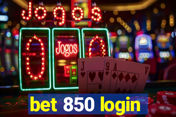 bet 850 login